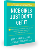 Nice Girls Just Don’t Get It: 99 Ways to Win the Respect You Deserve, the Success You’ve Earned, and the Life You Want